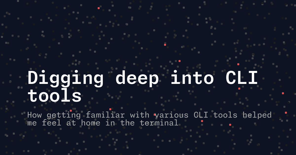 Digging deep into CLI tools